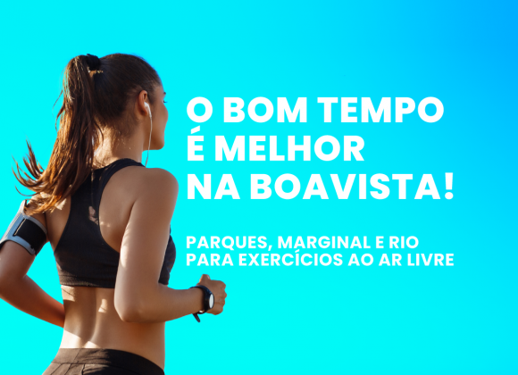 O Bom Tempo é Melhor na Boavista O BOM TEMPO É MELHOR NA BOAVISTA