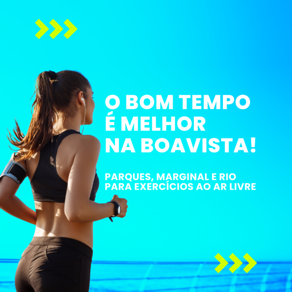 O BOM TEMPO É MELHOR NA BOAVISTA