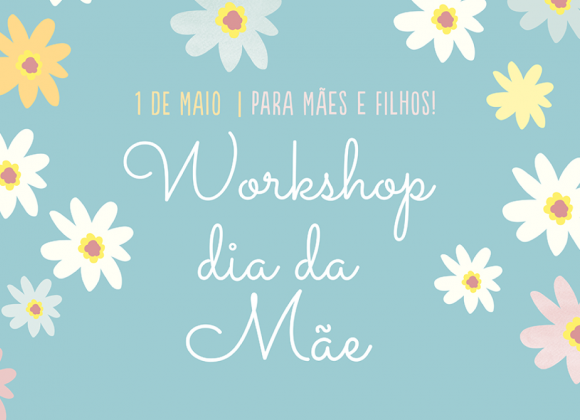 A Carlin propõe-lhe momentos de criatividade no Dia da Mãe dia_da_mãe_ideias_prendas_shopping_cidade_do_porto