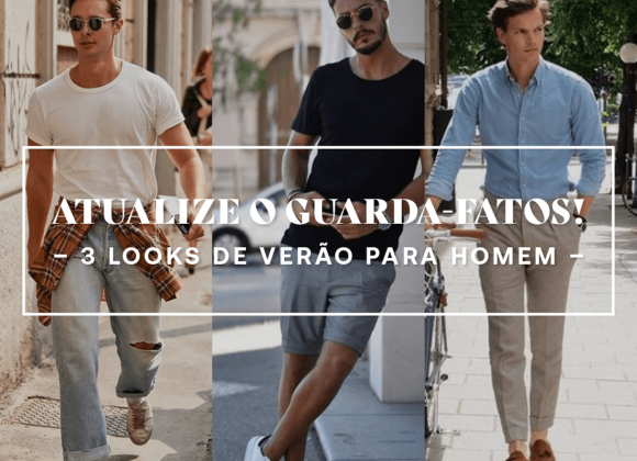 Atualize o Guarda-Fatos - 3 Looks de Verão para Homem verão_roupa_homem_shopping_cidade_porto