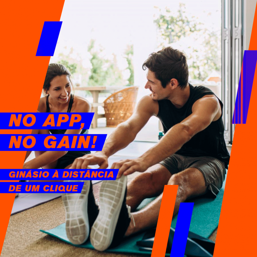 No app, no gain! Ginásio à distância de um clique. Semana19_2020