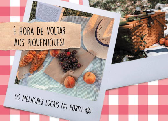 É hora de voltar aos piqueniques! Os melhores locais no Porto. Semana31_2020