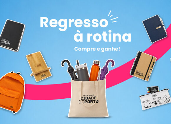 Regresso à Rotina: faça as suas compras e ganhe brindes