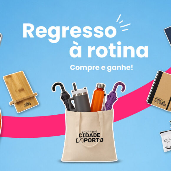 Regresso à Rotina: faça as suas compras e ganhe brindes